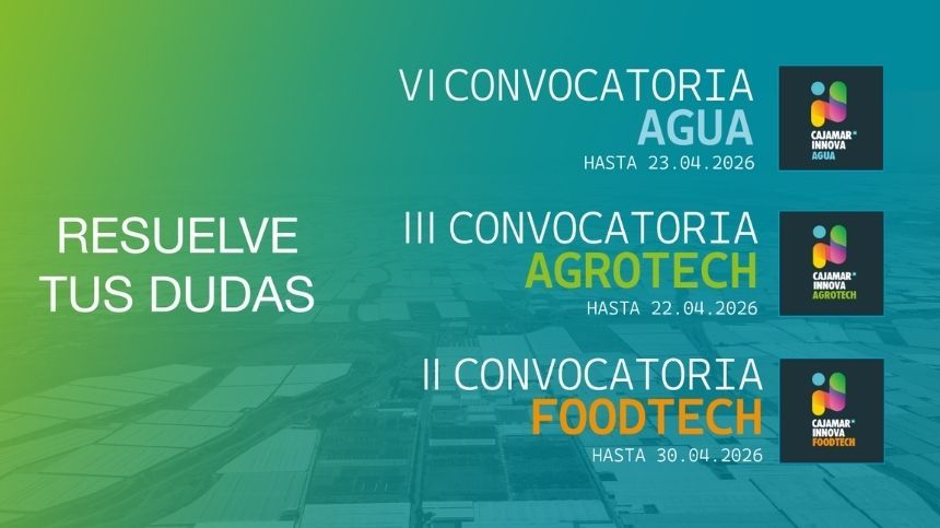 Convocatorias Cajamar Innova: Agua, Agrotech, Foodtech.