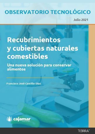 Portada "Recubrimientos y cubiertas naturales comestibles. Una nueva solución para conservar alimentos" - Observatorio Tecnológico Cajamar