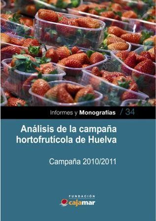Análsis de la Campaña Hortofrutícola de Huelva. Campaña 2010/2011