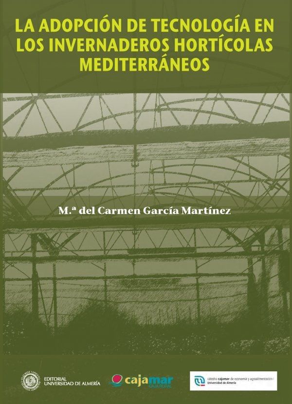 Foto portada del libro "La adopción de tecnología en los invernaderos hortícolas mediterráneos" - Cajamar