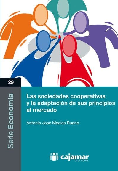 Portada Las sociedades cooperativas y la adaptación de sus principios al mercado