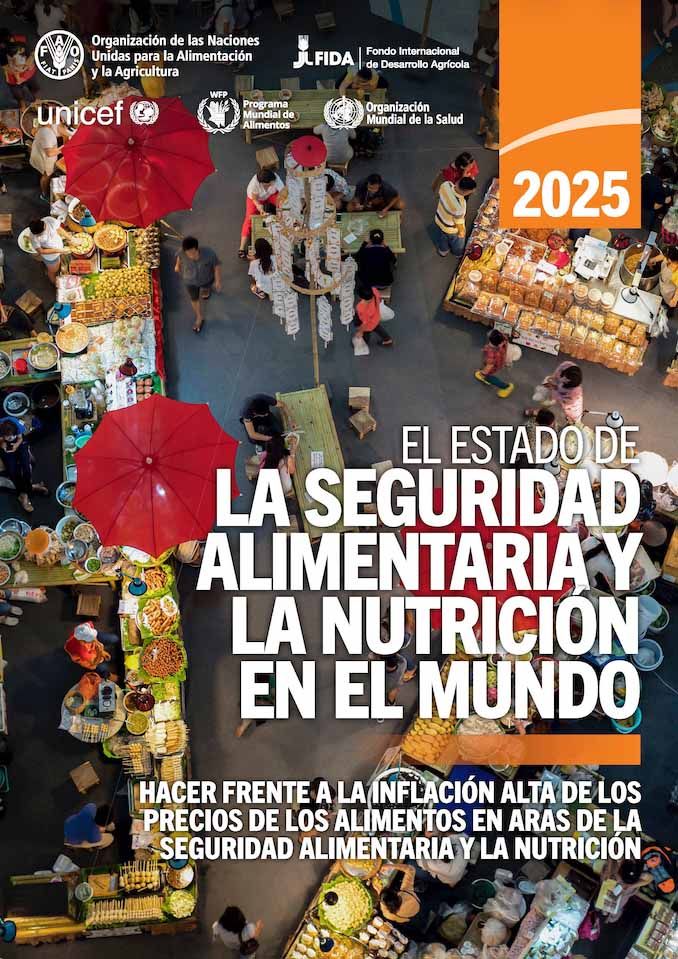 El Estado de la Seguridad Alimentaria y la Nutrición en el Mundo 2025