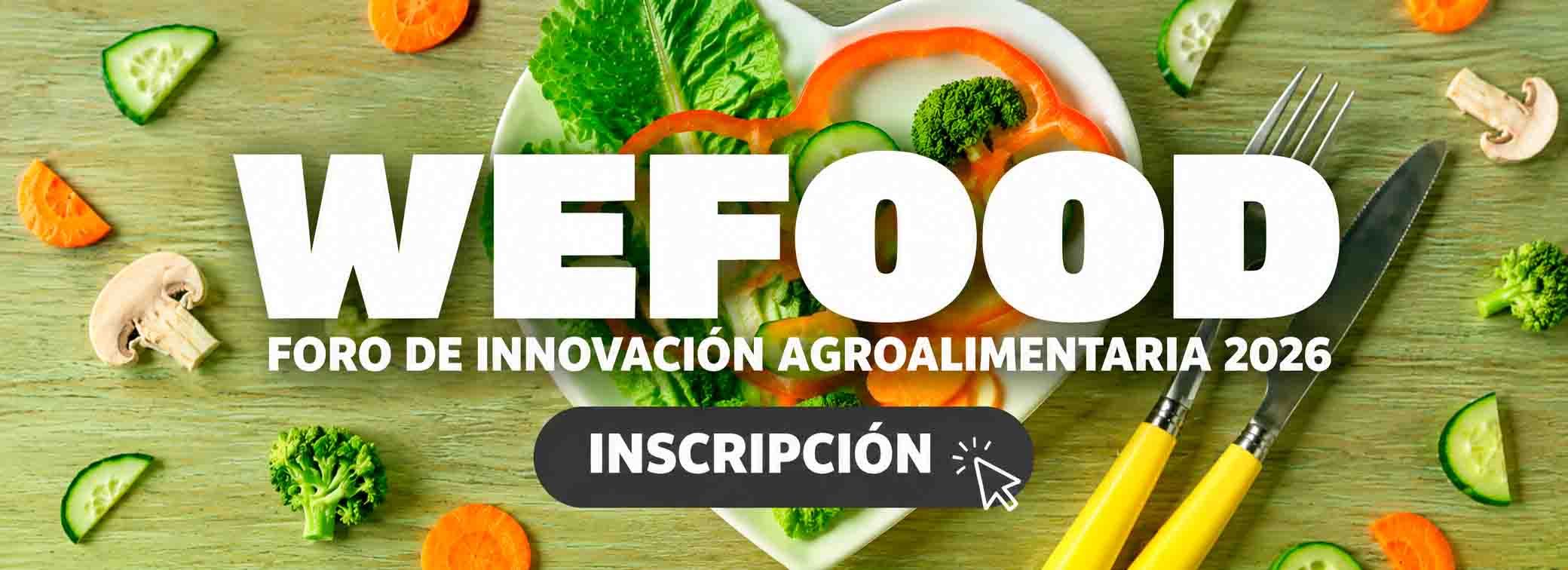Inscripción a WEFOOD 2026 - Foro de Innovación Agroalimentaria.