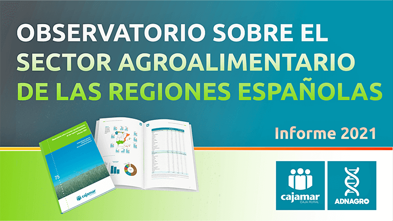 ‘Observatorio sobre el sector agroalimentario de las regiones españolas’ de 2021